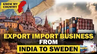 SWEDEN - Country Analysis For Export Import Business From India | Know My Country | iiiEM