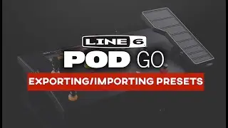Line 6 Pod Go &mdash; экспорт и импорт пресетов