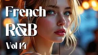 [French Chill Vibes Music] Dreamy Melodies R&B Neo Soul | Focus and Study Music