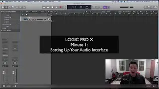 LOGIC PRO X Tutorial - 5 Min Startup: Min 1 - Audio Interface Setup