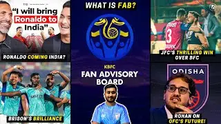 Ronaldo coming to India?|What is FAB by KBFC?|JFC ruined BFC's shield chance|FCG thrashed OFC
