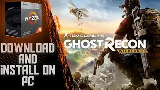 Download and install Ghost recon Wildlands for PC | Ryzen 3 3200G | 8Gb RAM