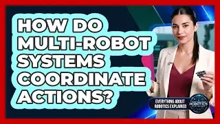 How Do Multi-Robot Systems Coordinate Actions?