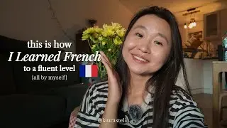 from zero to a fluent French: my tips and journey