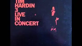 Tim Hardin 3 Live 