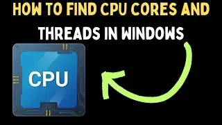 How to Find CPU Cores and Threads in Windows 11