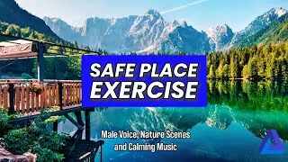 Safe Place Exercise: Feeling safe and calm in your mind