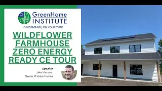 Wildflower Farmhouse Zero Energy Ready CE Tour