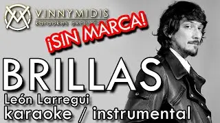 Brillas (Karaoke SIN MARCA) - León Larregui