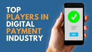 Top Players In Digital Payment Industry
