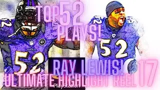 RAY LEWIS! 52! TOP 52 PLAYS!! MUT - EPIC!! - PS4 - ULTIMATE HIGHLIGHT REEL #17 - UHR #17 - RAVENS!!