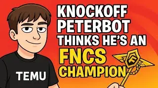 Knockoff Peterbot thinks he's an FNCS champion.😔