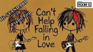Can’t Help Falling In Love / Hi-STANDARD cover -  【スライドアニメMV】  【Room 13】 