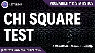 Lec-44: Chi Square Test | Probability and Statistics