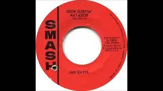 Snow Surfin’ Matador ~ Jan Davis (1964)