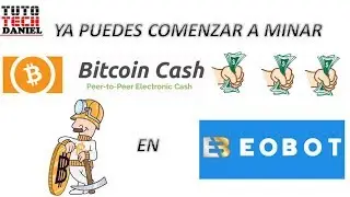 YA PUEDES MINAR BITCOIN CASH (BCH) DESDE EOBOT - AGOSTO 2017