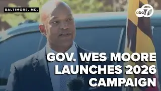 WATCH LIVE: Maryland Gov. Wes Moore seeks 2026 reelection