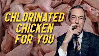 Farage Being Dishonest Over Chlorinated Chicken and Salad!