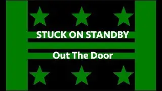 Stuck On Standby - Out The Door (Lyric Video & Intro)