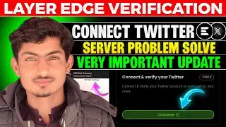 Layer EDGE Connect Twitter | LayerEdge Server Problem Solve | LayerEdge Edge Eligibility Criteria