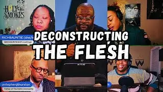 Deconstructing The Flesh 