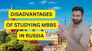 Disadvantages of Studying MBBS in Russia: What You Must Know!