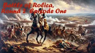 GMT Games command & Colors Napoleonics Battle of Rolica, 17 August 1808 Round 2  episode One