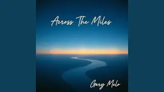 Across The Miles