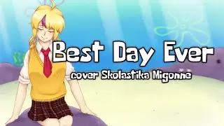 Best Day Ever | Skolastika Migione【UTAU-Synth cover】