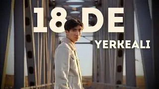 Yerkeali - 18 де | Official M/V