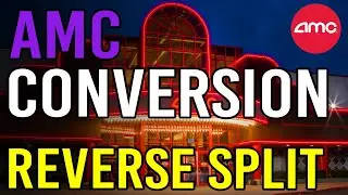 AMC CONVERSION AND REVERSE SPLIT! THIS IS HUGE! - AMC Stock Short Squeeze Update