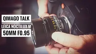 Qimago Talk: Leica Noctilux 50mm f0.95 f&uuml;r Leica M (DEUTSCH) 🥳100. Qimago Video :)🥳