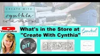 What&rsquo;s in the Store at Create With Cynthia!