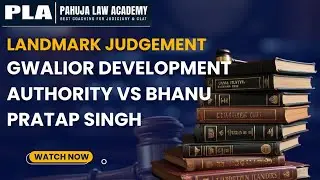 Landmark Judgement- Gwalior Development Authority vs Bhanu Pratap Singh | Supreme Court of India