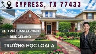 CYPRESS 77433 &ndash; NH&Agrave; KHU SANG TRỌNG BRIDGELAND &bull; TRƯỜNG HỌC LOẠI A! | SNCT#200