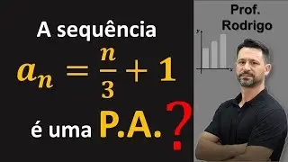 Como descobrir se uma sequência a_n é uma progressão aritmética? a_n=n/3+1