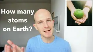 How many atoms on Earth? -  Casual Physics 013