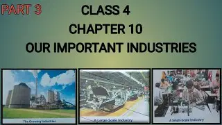 Class4 Chap10 Our Important Industries/agro based and mineral based industries