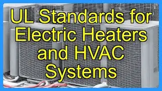 UL Standards for Electric Heaters and HVAC Systems