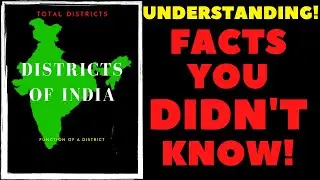 Understanding Districts of India | Facts You Didn't Know | Total Number of Districts in State & UT