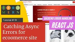 React js Tutorial # 19| Catching Async Errors Api for ecommerce site | Backend error handling