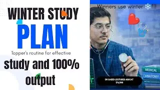 Winter study plan|effective study routine for winter|topper&rsquo;s routine for study|MDCAT time table 