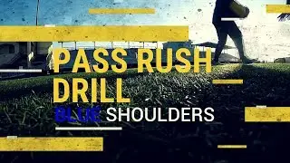 BLUE SHOULDERS | Defensive Line Pass Rush Drill | www.bigdawgfootball.com
