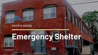 Pacific House: The Emergency Shelter