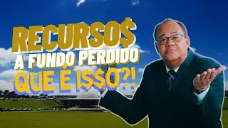 Que Neg&oacute;cio &eacute; Esse de Recursos A Fundo Perdido?