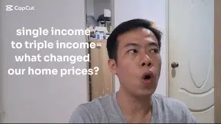 Single income to triple income! What changed singapore home prices?