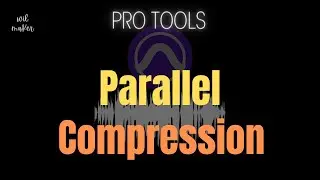 Parallel Compression Vocals Pro Tools * w/Drum Bus & Bass Examples