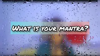 WOM: What is your Mantra?