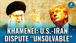 Khamenei Declares U.S.-Iran Standoff &ldquo;Unsolvable&rdquo; Amid Nuclear Dispute