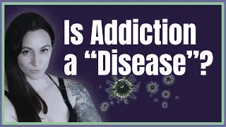 The Problem With The Disease Model of Addiction